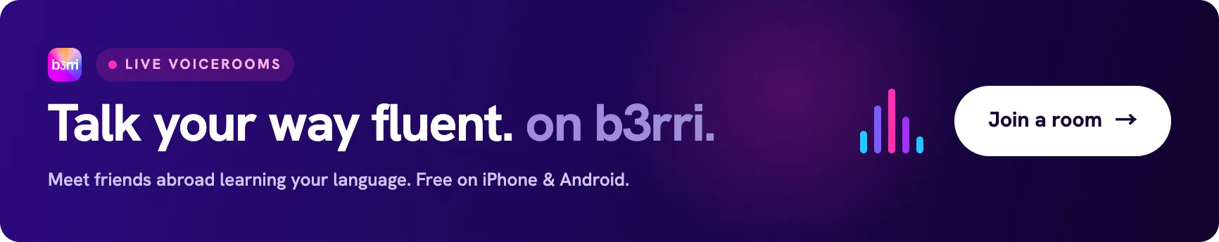 b3rri — Talk your way fluent. Live voicerooms with friends abroad learning your language. Free on iPhone and Android.